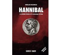 Hannibal Barca: L'histoire véritable et le mensonge de Zama