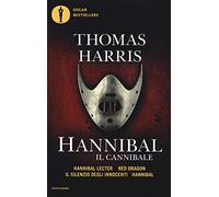 Hannibal il cannibale: Hannibar Lecter-Red Dargon-Il silenzio degli innocenti-Hannibal (Oscar bestsellers)