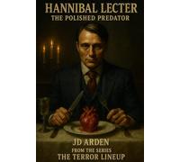 HANNIBAL LECTER: The polished predator