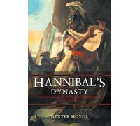 Hannibal's Dynasty: Power and Politics in the Western Mediterranean, 247-183 BC