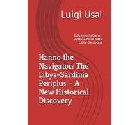 Hanno the Navigator: The Libya-Sardinia Periplus - A New Historical Discovery: Edizione Italiana - Analisi della rotta Libia-Sardegna