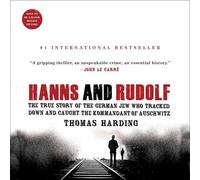 Hanns and Rudolf: The True Story of the German Jew Who Tracked Down and Caught the Kommandant of Auschwitz