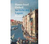 Hanns-Josef Ortheil Im Licht der Lagune. Roman (Tapa blanda)