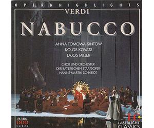 Hanns-Martin Schneidt: Bavarian State Opera Orchestra Manfred Schenck; Hanns-Martin Schneidt: Bavarian State Opera Orchestra & Chorus Anna Tomowa-Sintow; Rouslan Raychev: Sofia Philharmonic Orchestra & Chorus Kolos Kováts; Géza Oberfrank: Budapest Symphony Orchestra Georgi Robev: Sofia Philharmonic Orchestra, Bulgarian National Chorus - N a b u c c o - Opera HighIights