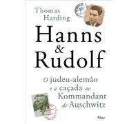 Hanns & Rudolf. O Judeu-Alemão E A Caçada Ao Kommandant De Auschwitz (Em Portuguese do Brasil)