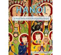 Hanoi: A Visual Travel Guide in 50 Capitvating Images (World Through the Lens: A Travel Photography Series)