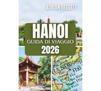 HANOI GUIDA DI VIAGGIO 2026
