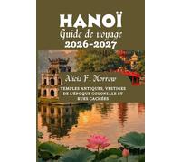 Hanoï Guide de voyage 2026-2027