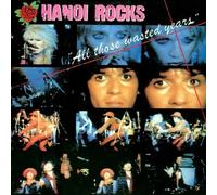 Hanoi Rocks - All Those Wasted *Deleted*