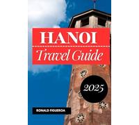 HANOI TRAVEL GUIDE 2025