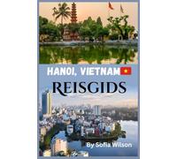 Hanoi Vietnam Reisgids 2026