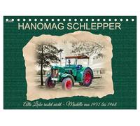 Hanomag Schlepper (Tischkalender 2026 DIN A5 quer), CALVENDO Monatskalender: Alte Liebe rostet nicht - Modelle von 1951 bis 1968