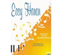 Hanon for Easy Piano: Exercises for the Pianist