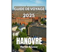 HANOVRE GUIDE DE VOYAGE 2025: Le point de vue d'un local sur la culture, les rues, les saisons et les rencontres quotidiennes