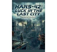 HANS-42: Luck In The Last City: 3 (2113)
