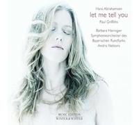 Hans Abrahamsen – Let me tell you – Hannigan, Nelsons – Edel