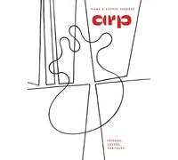 Hans Arp & Sophie Taeuber-Arp: Friends, Lovers, Partners