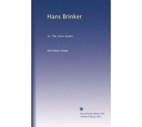 Hans Brinker: or, The silver skates