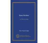 Hans Brinker: or, The silver skates