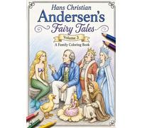 Hans Christian Andersen's Fairy Tales Volume 3: A Family Coloring Book (Fairy Tale Coloring Books)