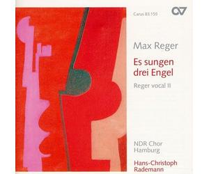Hans-Christoph Rademann - Es Sangen Drei Engel: Reger Vocal 2