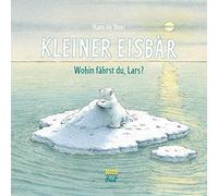 Hans de Beer Kleiner Eisbär. Wohin fährst du Lars? (Der kleiner Ei (Tapa blanda)