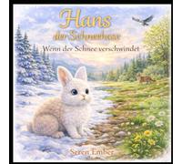 Hans der Schneehase: Wenn der Schnee verschwindet