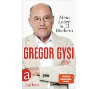 Hans-Dieter Schütt Gregor Gysi Mein Leben in 13 Büchern (Tapa dura)