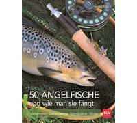 Hans Eiber 50 Angelfische und wie man sie fängt: Vorkommen Leben (Tapa blanda)