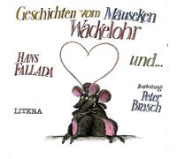 Hans Fallada: Die Geschichte vom Mäuseken Wackelohr & Die Geschichte von der gebesserten Ratte - Bearbeitung: Peter Brasch