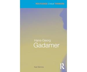 Hans-Georg Gadamer (Routledge Critical Thinkers)