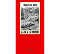 Hans-Gerd Koch Kafka in Berlin: Eine historische Stadtreise (Salto) (Tapa dura)