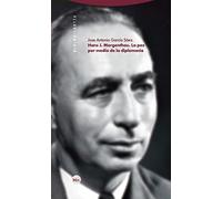 Hans J. Morgenthau. La paz por medio de la diplomacia (Mínima Trotta)