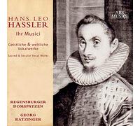 Hans Leo Hassler/Ihr Musici - Hassler: Geistliche und Weltl. Vokalwerke