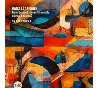 HANS LUDEMANN & TRANSEUROPEEXPRESS ENSEMBLE & BURCU KARADAG - ON THE EDGES 4