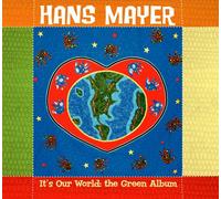 Hans Mayer - It's Our World- the Green Album