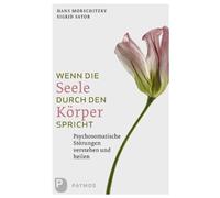Hans Morschitzk Wenn die Seele durch den Körper spricht: Psychosom (Tapa blanda)