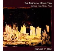 Hans Poppel piano - The European Hiding Trio : Nothing to Hide