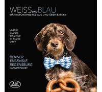 Hans Pritschet - Weiss und Blau - Works for Male Choir from Bavaria