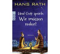 Hans Rath Und Gott sprach: Wir müssen reden: Roman (Die Jakob-Jak (Tapa blanda)