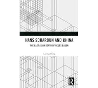 Hans Scharoun and China: The East Asian Depth of Neues Bauen