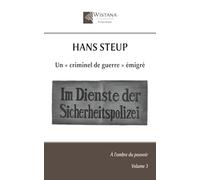 Hans Steup: Un « criminel de guerre » émigré (À l'ombre du pouvoir)