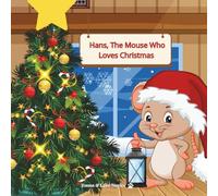 Hans, The Mouse Who Loves Christmas