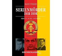 Hans Thiers Michael Kirc Serienmörder der DDR: Berichte / Bilder / D (Tapa dura)