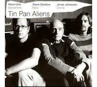 HANS ULRIK/STEVE SWALLOW/JONAS JOHANSEN - tin pan aliens