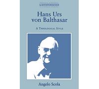 Hans Urs Von Balthasar: A Theological Style (Ressourcement - retrieval & renewal in Catholic thought)