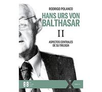 Hans Urs von Balthasar II: Aspectos centrales de su Trilogía: 86 (100XUNO)
