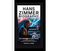 HANS ZIMMER BIOGRAPHY: The Composer Who Bent Space Scoring the Cosmos with Interstellar, Inception, and Beyond