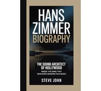 HANS ZIMMER BIOGRAPHY: The Sound Architect of Hollywood Inside the Mind That Reshaped Modern Film Music