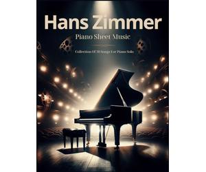 Hans Zimmer Piano Sheet Music: Collection Of 30 Songs For Piano Solo